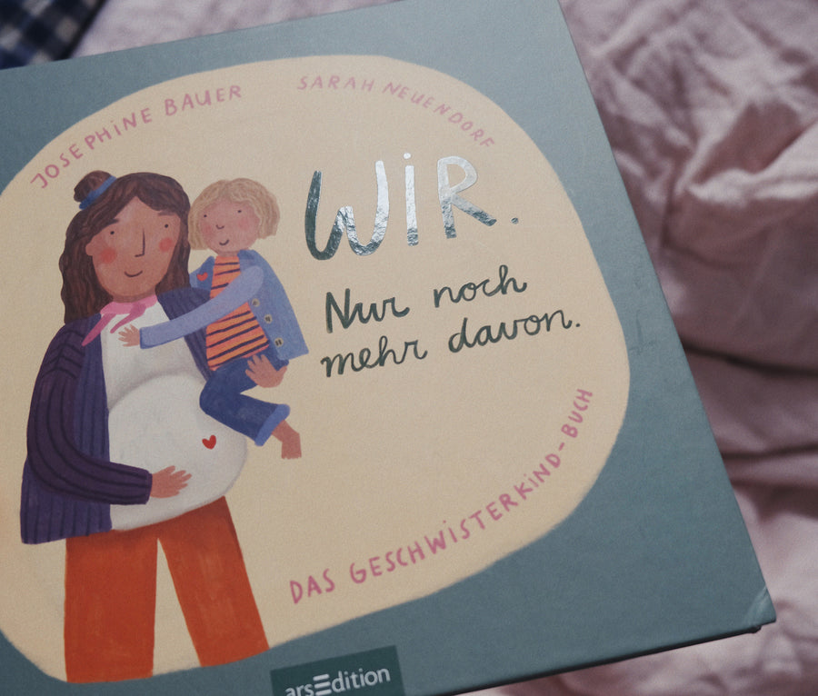 Wir. Nur noch mehr davon - Das Geschwisterkind-Buch