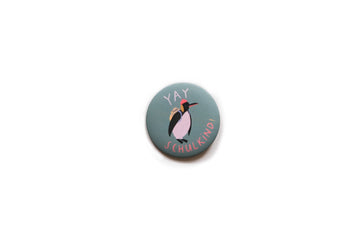 Button YAY SCHOOLCHILD!