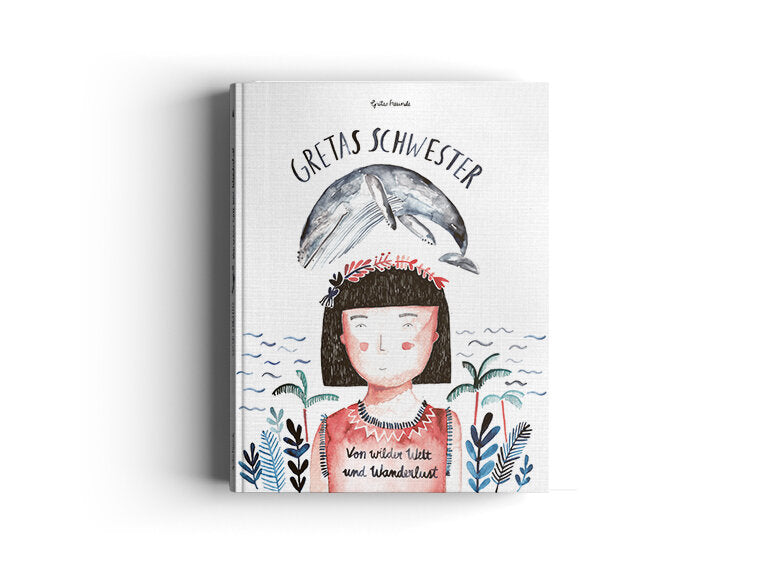 Gretas Schwester – Wild World and Wanderlust - Children's book (in German) 
